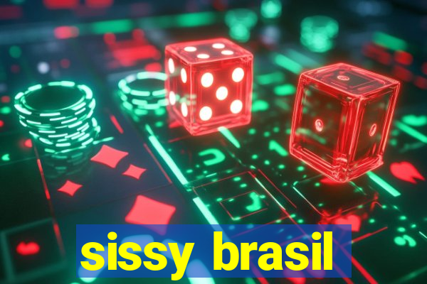 sissy brasil